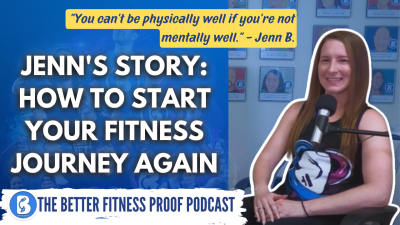 Jenn’s Story: How To Start Your Fitness Journey Again